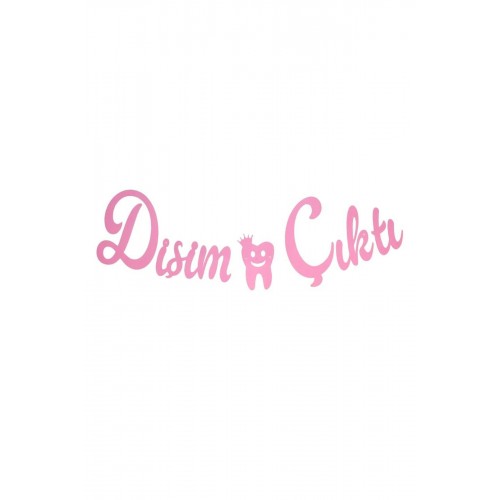 1 Adet Pembe Dişim Çıktı Kaligrafi Uzar Süs Banner Diş mevlidi Diş Partisi Yazısı 160cm